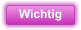 Wichtig